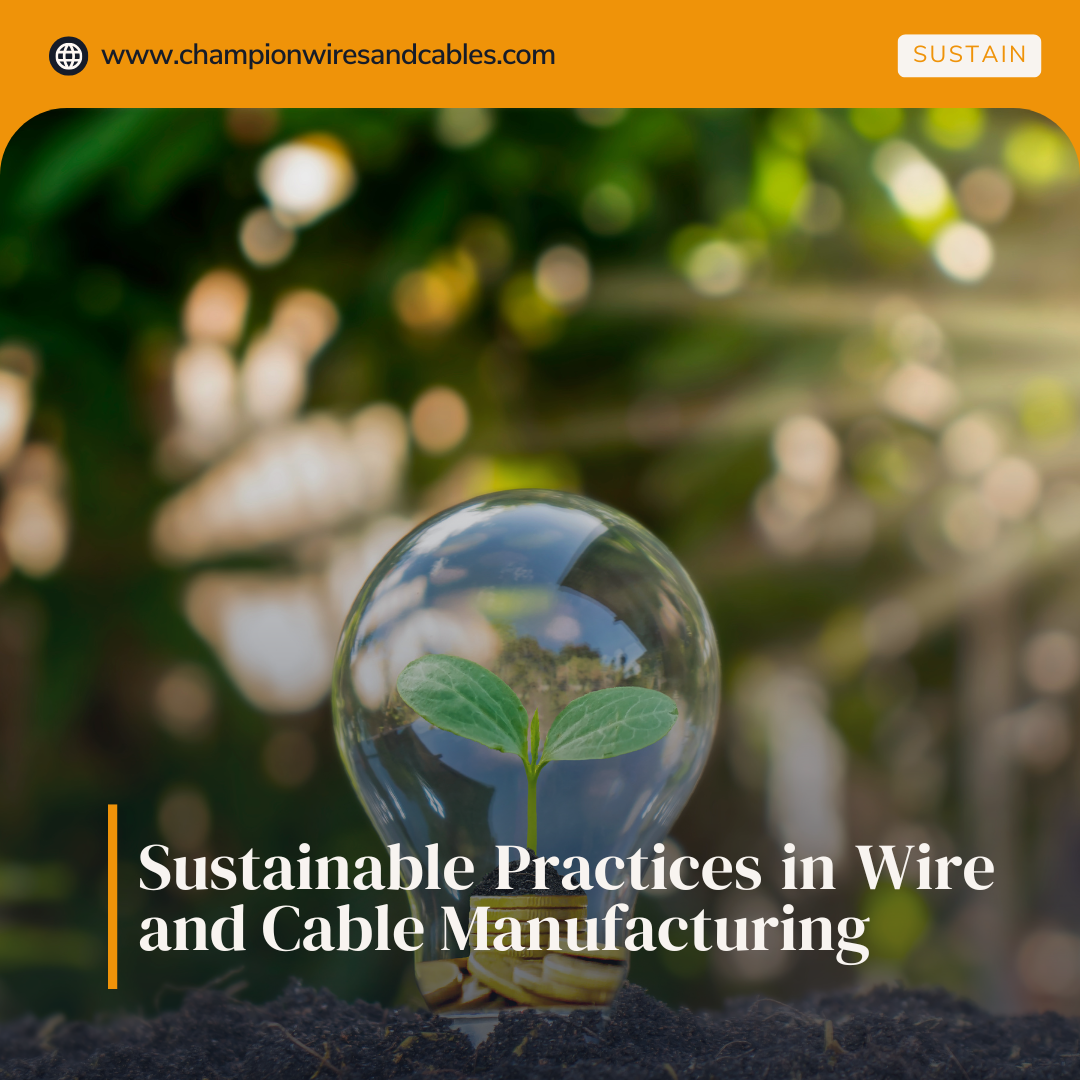 Sustainable Practices in Wire and Cable Manufacturing